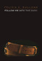 Follow Me into the Dark by Felicia C. Sullivan, 9781558619456