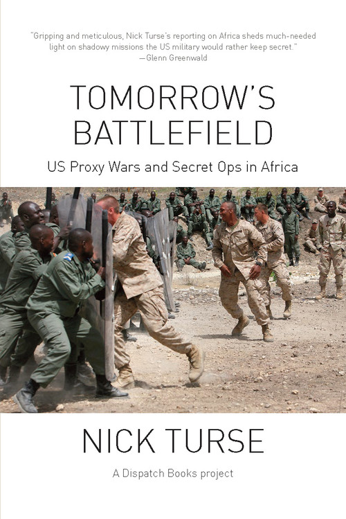 Tomorrow's Battlefield (U.S. Proxy Wars and Secret Ops in Africa) by Nick Turse, 9781608464630