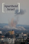 Apartheid Israel (The Politics of an Analogy) by Sean Jacobs, Jon Soske, Achille Mbembe, 9781608465187