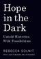 Hope in the Dark (Untold Histories, Wild Possibilities) by Rebecca Solnit, 9781608465767
