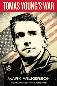 Tomas Young's War by Mark Wilkerson, Phil Donahue, 9781608466504