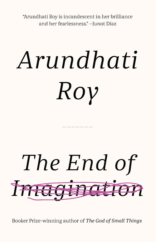 The End of Imagination by Arundhati Roy, 9781608466191