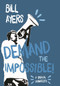 Demand the Impossible! (A Radical Manifesto) by Bill Ayers, 9781608466702