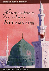Marvelous Stories from the Life of Muhammad by Mardijah Aldrich Tarantino, 9780860371038