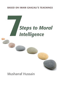 Seven Steps to Moral Intelligence by Musharraf Hussain, 9781847740090