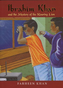Ibrahim Khan and the Mystery of the Roaring Lion by Farheen Khan, 9780860374671