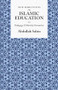 New Directions in Islamic Education (Pedagogy and Identity Formation) by Abdullah Sahin, 9781847740335