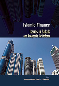 Islamic Finance: Issues in Sukuk and Proposals for Reform by Mohammad Hashim Kamali, A.K. Abdullah, 9780860375517