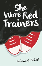 She Wore Red Trainers (A Muslim Love Story) by Na'ima B. Robert, 9781847740656
