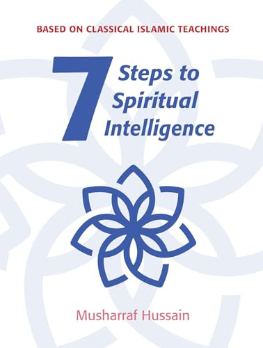 Seven Steps to Spiritual Intelligence by Musharraf Hussain, 9781847740786