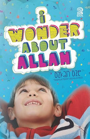 I Wonder About Allah (Book Two) by Ozkan Oze, Selma Ayduz, 9780860375036