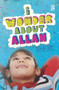 I Wonder About Allah (Book Two) by Ozkan Oze, Selma Ayduz, 9780860375036