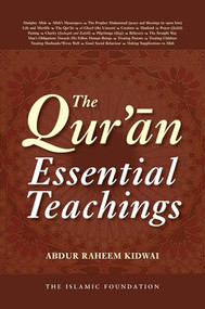 The Qur'an: Essential Teachings by Abdur Raheem Kidwai, 9780860374107
