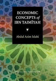 Economic Concepts of Ibn Taimiyah by Abdul Azim Islahi, 9780860371823