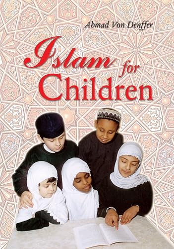 Islam for Children by Ahmad Von Denffer, 9780860370857