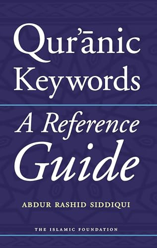 Qur'anic Keywords (A Reference Guide) by Abdur Rashid Siddiqui, 9780860374466