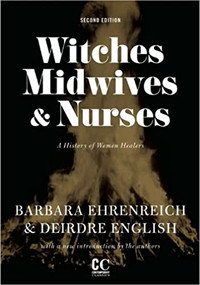 Witches, Midwives, & Nurses (Second Edition) (A History of Women Healers) by Barbara Ehrenreich, Deirdre English, 9781558616615