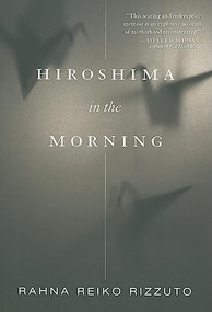 Hiroshima in the Morning by Rahna Reiko Rizzuto, 9781558616677