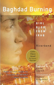Baghdad Burning (Girl Blog from Iraq) by Riverbend, James Ridgeway, 9781558614895