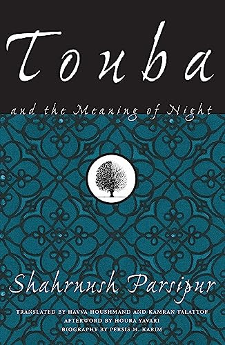 Touba and the Meaning of Night by Shahrnush Parsipur, Havva Houshmand, Kamran Talattof, Houra Yavari, 9781558615571