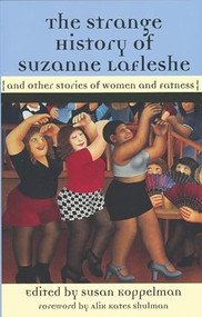 The Strange History of Suzanne LaFleshe (And Other Stories of Women and Fatness) by Susan Koppelman, Kates Shulman Alix, 9781558614512