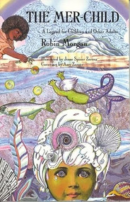 The Mer-Child (A Legend for Children and Other Adults) by Robin Morgan, Jesse Spicer Zerner, 9781558610545