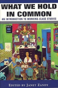 What We Hold In Common (Exploring Women's Lives & Working Class Studies) by Janet Zandy, 9781558612594