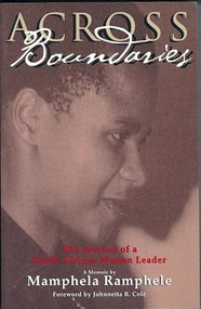 Across Boundaries (The Journey of a South African Woman Leader) by Mamphela Ramphele, Johnnetta B. Cole, 9781558611665
