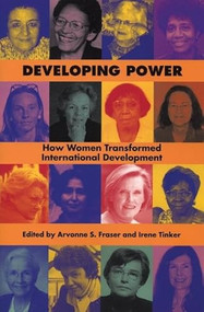 Developing Power (How Women Transformed International Development) by Irene Tinker, Arvonne Fraser, 9781558614840