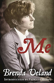 Me (A Memoir) by Brenda Ueland, Patricia Hampl, 9780986448034