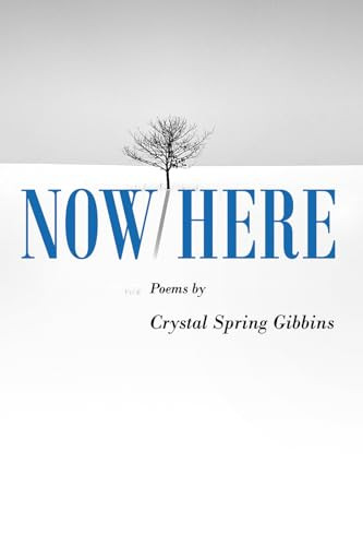 Now/Here by Crystal Spring Gibbins, 9780986448065