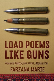 Load Poems Like Guns (Women's Poetry from Herat, Afghanistan) by Farzana Marie, 9780985981884