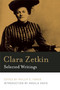 Clara Zetkin (Selected Writings) by Clara Zetkin, Philip S. Foner, Angela Y. Davis, Rosalyn Baxandall, 9781608463909