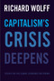 Capitalism's Crisis Deepens (Essays on the Global Economic Meltdown) by Richard D. Wolff, 9781608465958