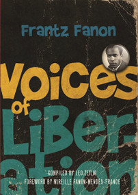Voices of Liberation (Frantz Fanon) by Leo Zeilig, Mireille Fanon-Mendes France, 9781608466139