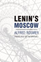 Lenin's Moscow by Alfred Rosmer, Ian Birchall, 9781608466153