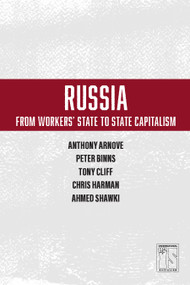Russia (From Workers' State to State Capitalism) by Anthony Arnove, Tony Cliff, Ahmed Shawki, Chris Harman, 9781608465453