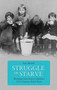 Struggle or Starve (Working-Class Unity in Belfast's 1932 Outdoor Relief Riots) by Seán Mitchell, 9781608466788