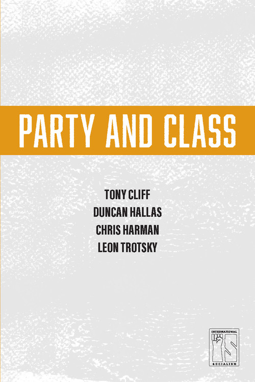 Party and Class by Tony Cliff, 9781608465415