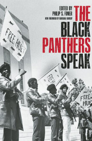 Black Panthers Speak by Philip S. Foner, Clayborne Carson, Barbara Ransby, 9781608463282