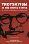 Trotskyism in the United States (Historical Essays and Reconsiderations) by Paul Le Blanc, Alan Wald, George Breitman, 9781608466856