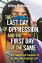 The Last Day of Oppression, and the First Day of the Same (The Politics and Economics of the New Latin American Left) by Jeffery R. Webber, 9781608467150