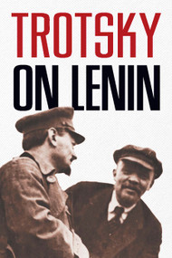 Trotsky on Lenin by Leon Trotsky, 9781608467914