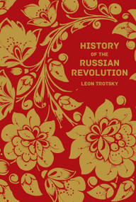 History of the Russian Revolution by Leon Trotsky, Max Eastman, 9781608467952