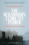 The Bolsheviks Come to Power (The Revolution of 1917 in Petrograd) by Alexander Rabinowitch, 9781608467938