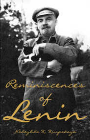 Reminiscences of Lenin by Nadezhda Konstantinova Krupskaya, 9781608467891