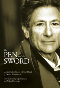 The Pen and the Sword (Conversations with Edward Said) by David Barsamian, Edward W. Said, Eqbal Ahmad, Nubar Hovsepian, 9781931859950