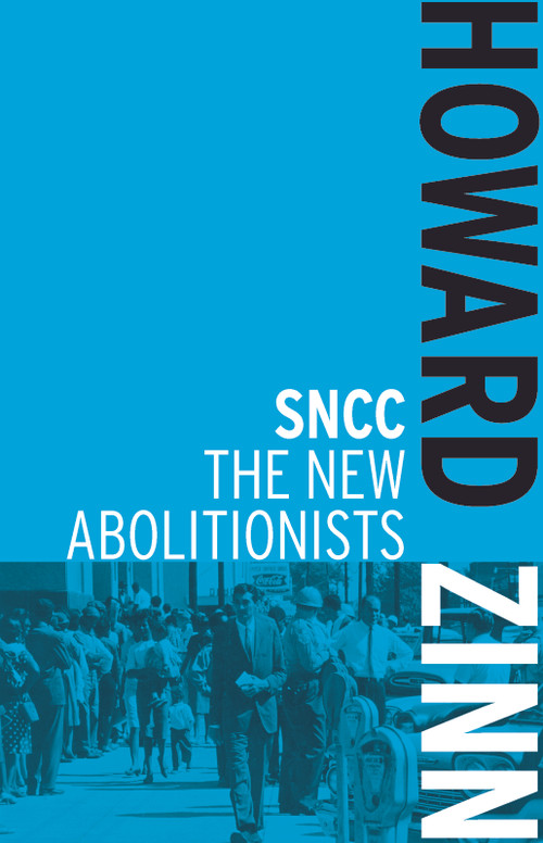 SNCC (The New Abolitionists) by Howard Zinn, 9781608462995