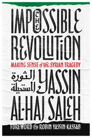Impossible Revolution by Yassin al-Haj Saleh, 9781608468508