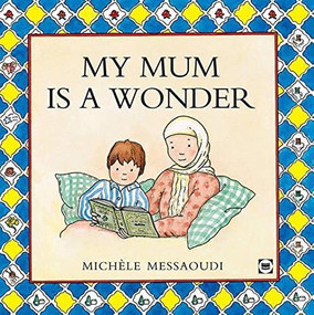 My Mum is A Wonder by Michele Messaoudi, 9780860372981